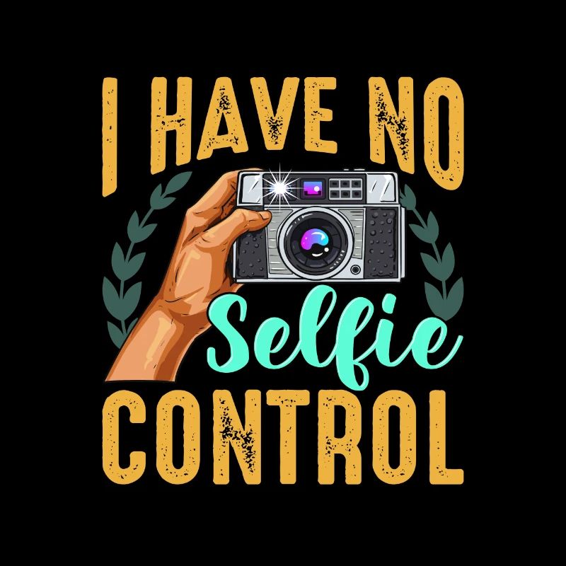 Photography I have No Selfie Control Funny Selfie