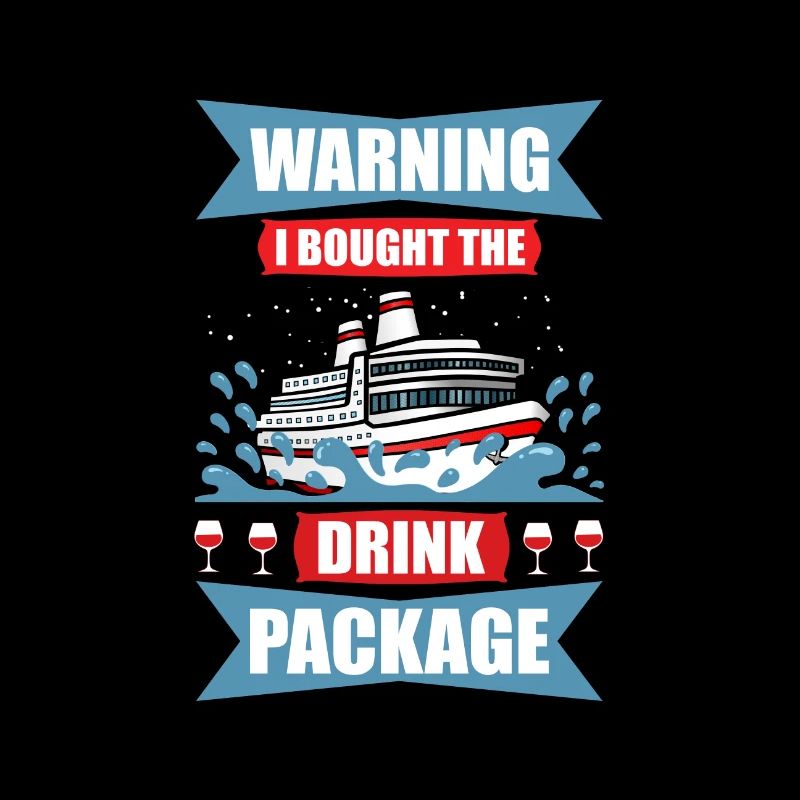 Cruise Humor Warning I Brought the Drink Package
