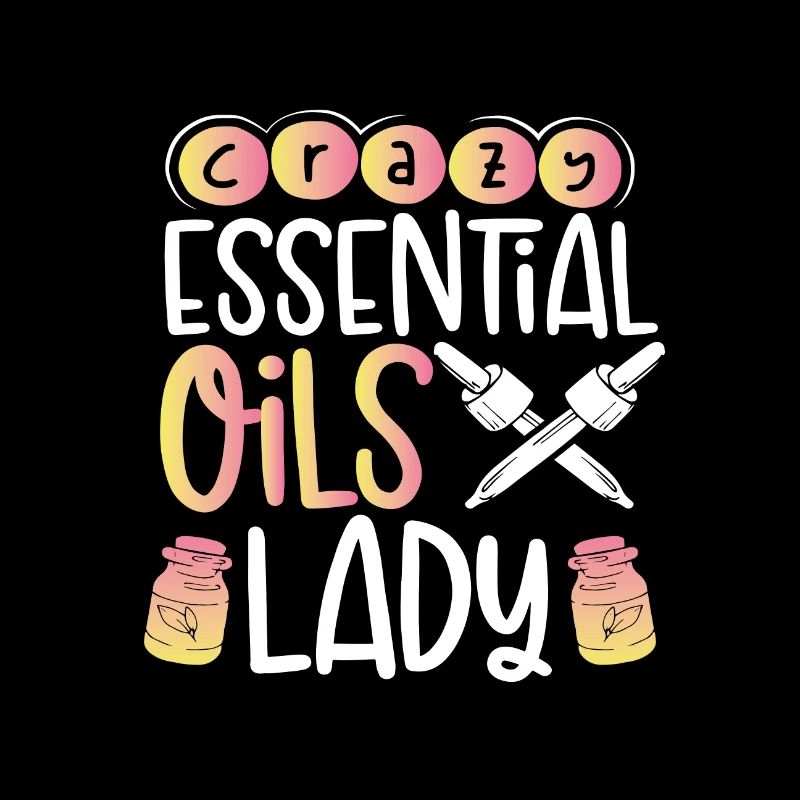 Crazy Essential Oils Lady Gift Essential Oils
