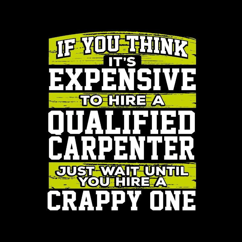 Cadeau de charpentier pense que c’est une location coûteuse