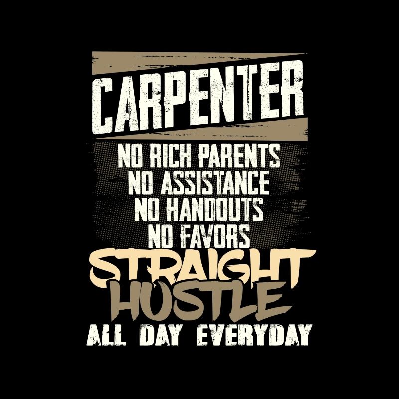 Carpenter Geschenk gerade Hustle den ganzen Tag jeden Tag