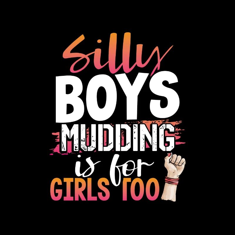 Girl Mudder Gift Silly Boys Mudding est pour les filles
