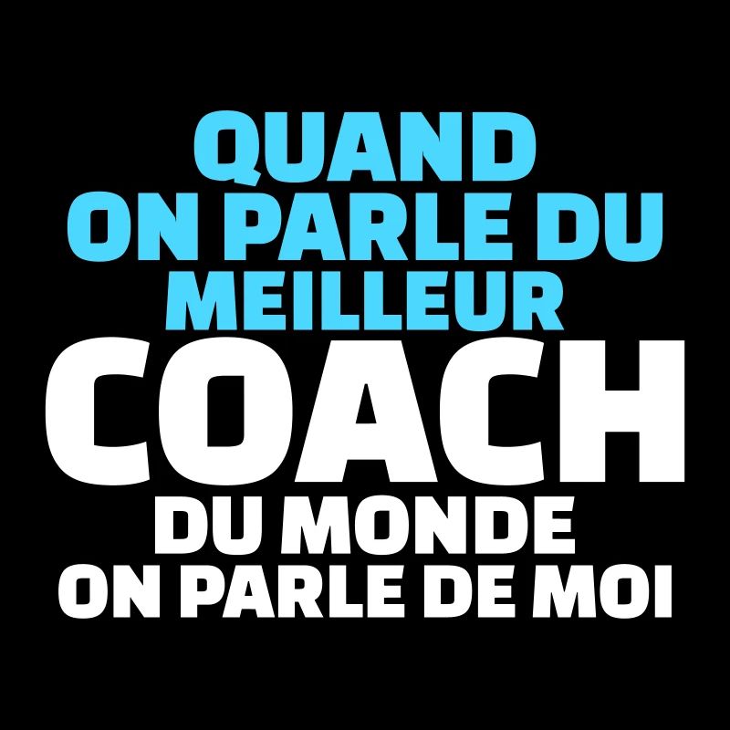 quand on parle du meilleur coach on parle de moi