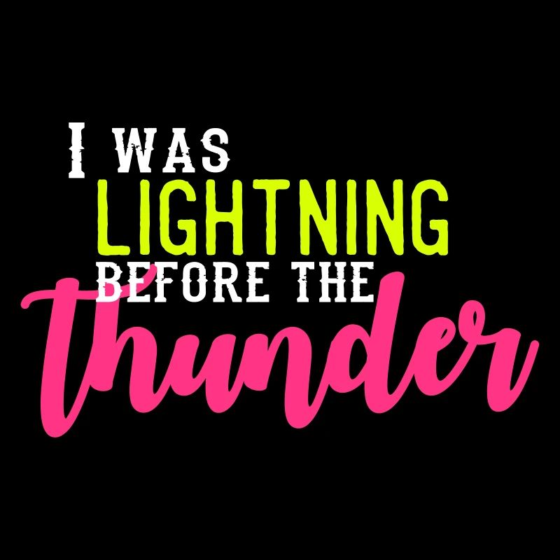 I Was Lightning before the Thunder