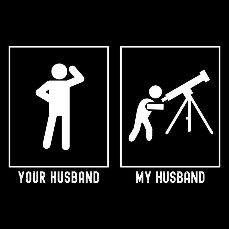 Ihr Ehemann - Mein Ehemann - Astronomie Teleskop