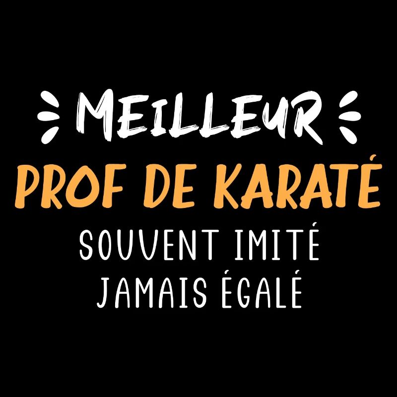 Souvent imité jamais égalé meilleur prof de karaté