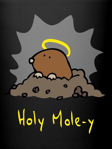 Holy Mole-y