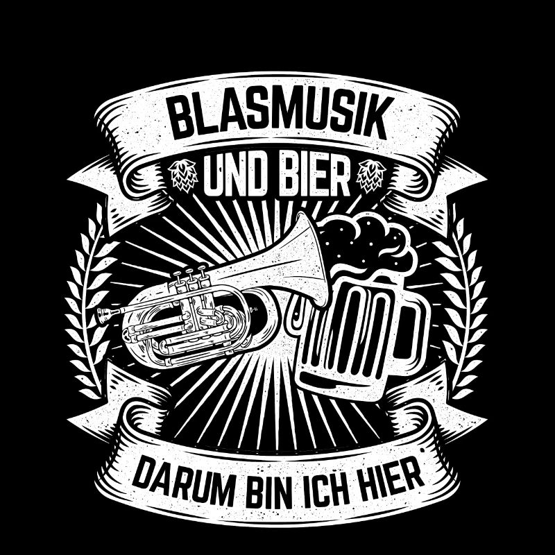 Blasmusik Und Bier Darum Bin Ich Hier