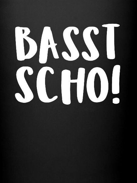 Basst Scho!