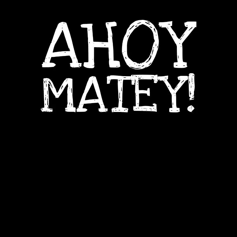 Ahoy Matey!