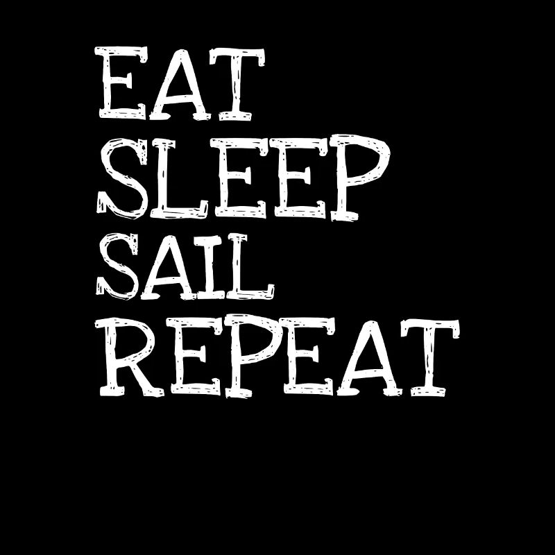 Eat Sleep Sail Repeat