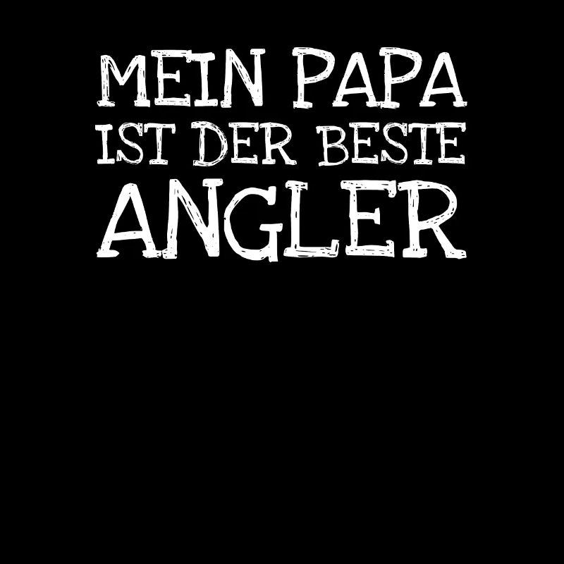 Mein Papa Ist Der Beste Angler