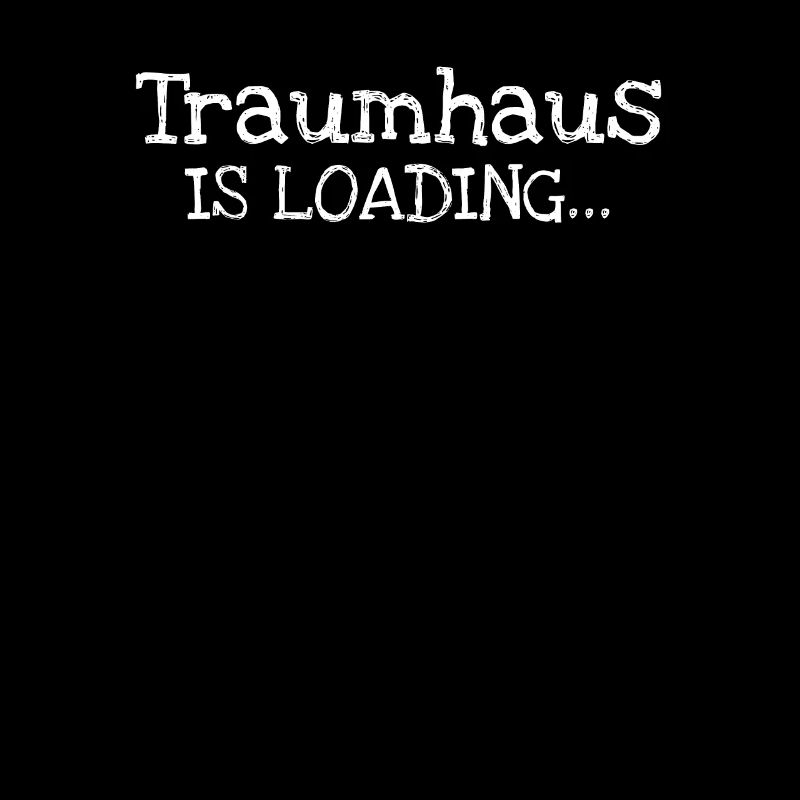 Traumhaus Is Loading...