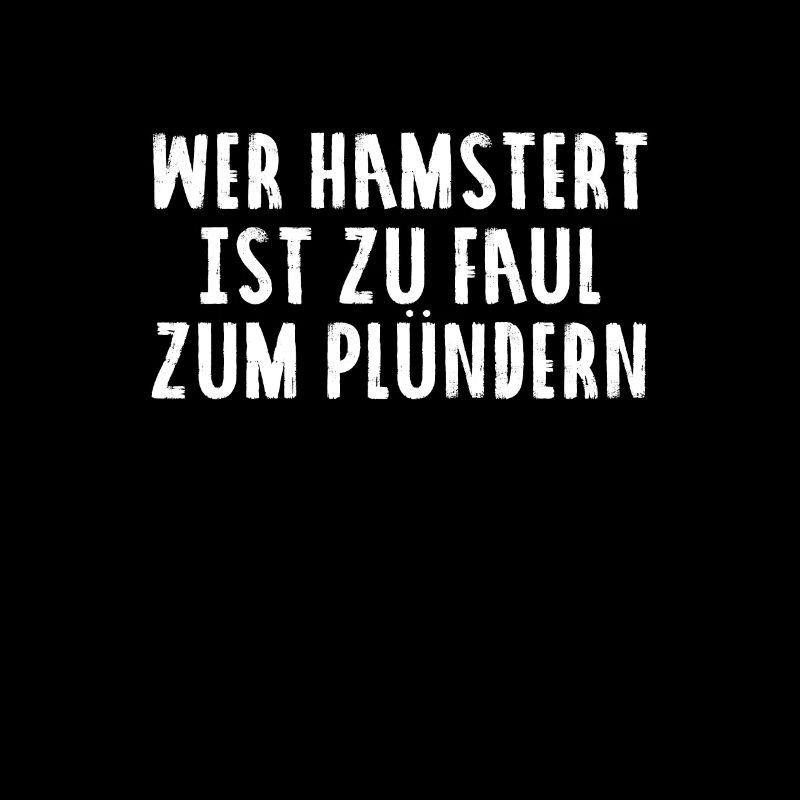 Wer hamstert... plündern