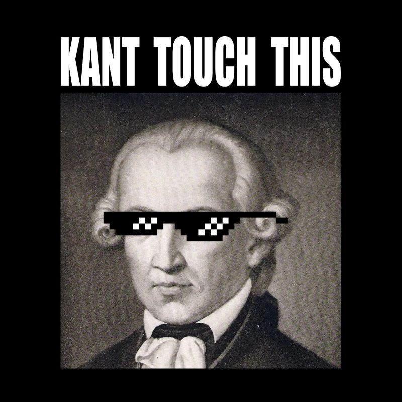 Kant Touch This | Meme | Funny | Philosophy