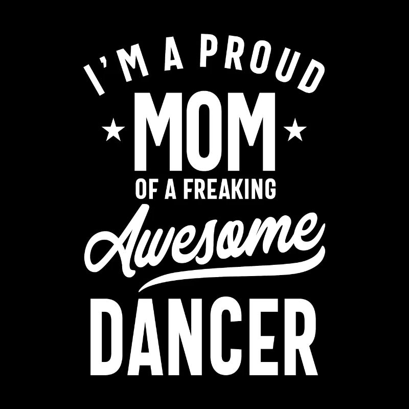 Stolze Mutter einer fantastischen Tänzerin | Muttergeschenk