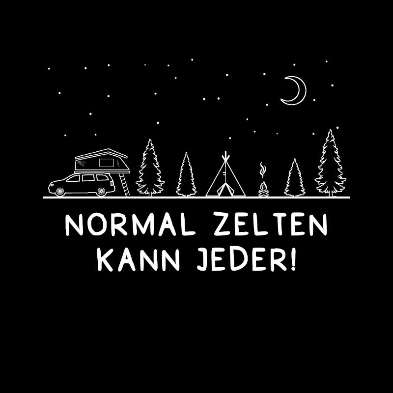 Normal Zelten Kann Jeder Dachzelten Camping Spruch