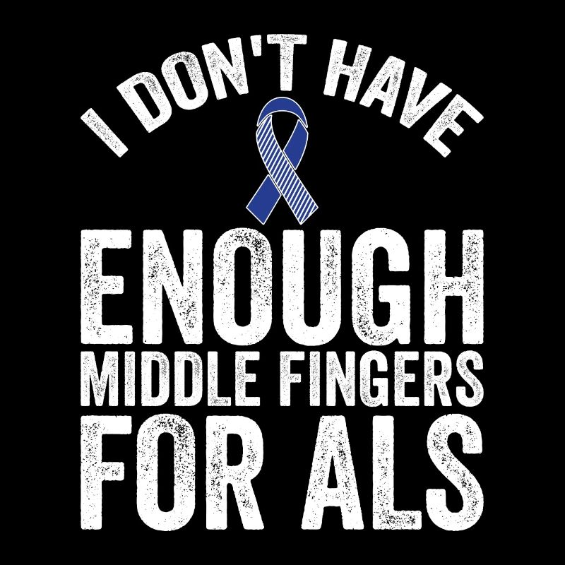 Enough middle fingers for ALS