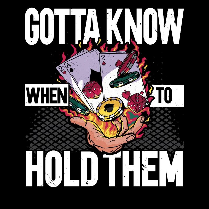 You need to know when to hold them Poker Ca