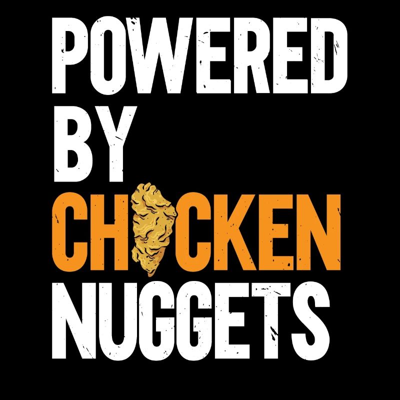 Powered by Chicken Nuggets Nug Life Nuggies