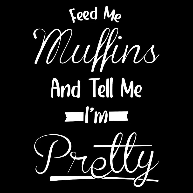 Sag Mir, Ich Bin Hübsch - Essensmuffins