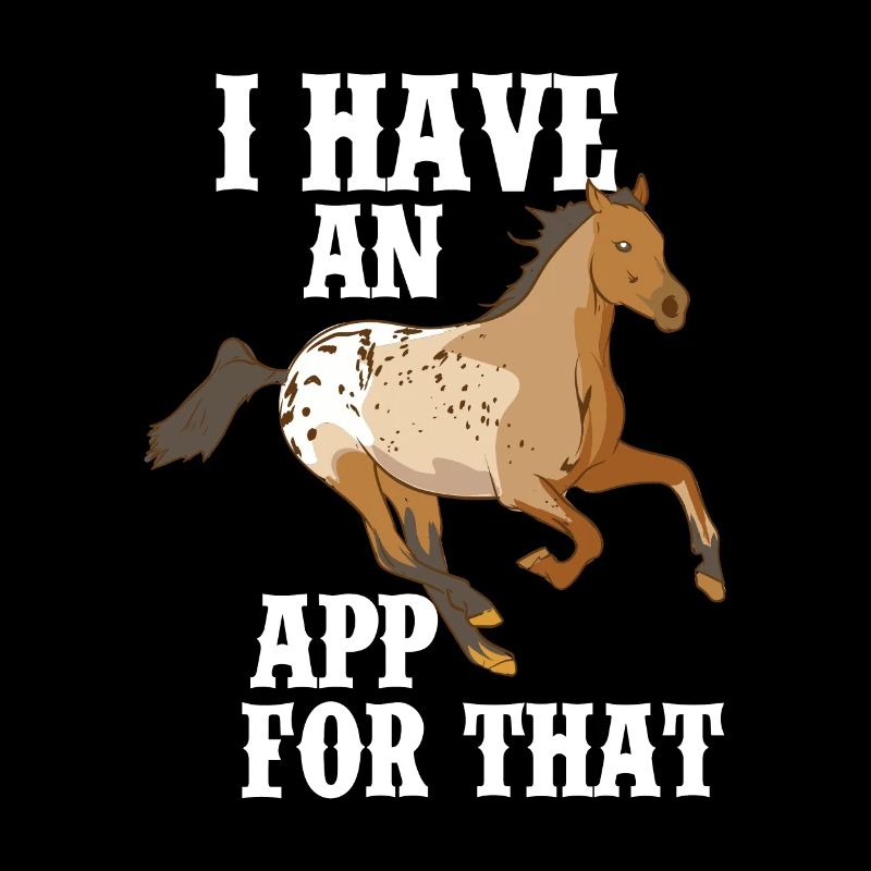 I Have An App For That Lustiges Appaloosa Pferd
