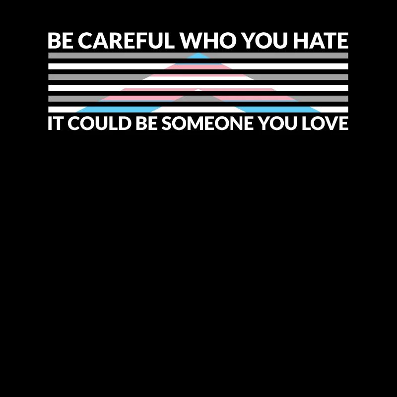 Caution Who Hates - LGBTQ Trans Ally