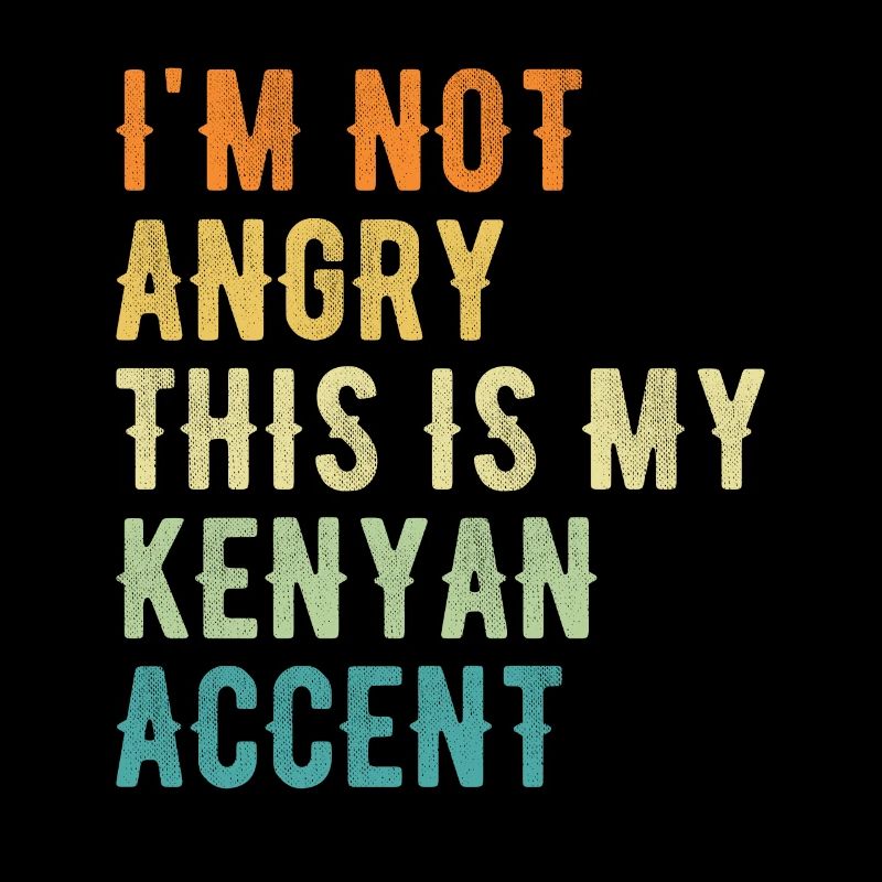 Je ne suis pas méchant, mon accent kenyan