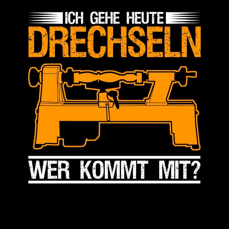 Drechsler Ich gehe Drechseln