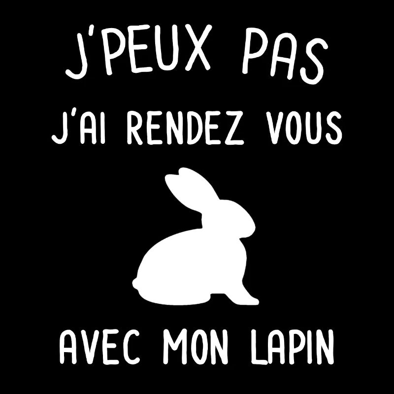 Je peux pas j'ai rendez vous avec mon lapin