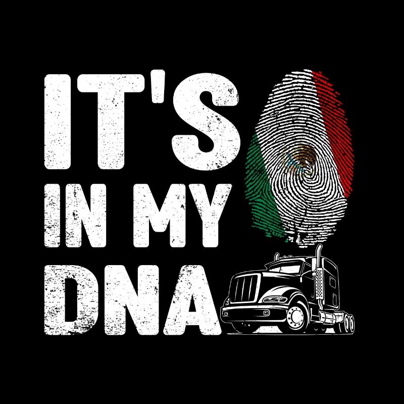 Es ist in meiner DNA - Mexican Trucker