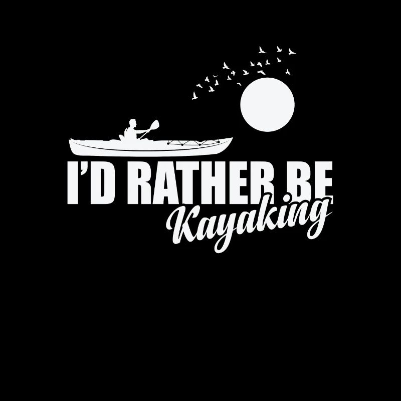 I'd rather be Kayaking Wasser Paddelboot