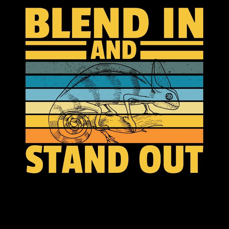 Blend in and stand out