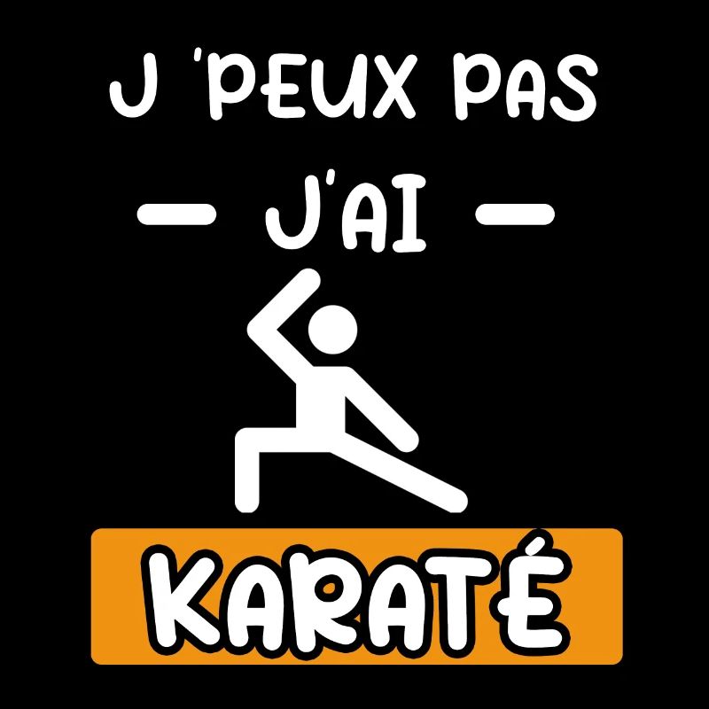 je peux pas j'ai karaté combat cadeau karaté