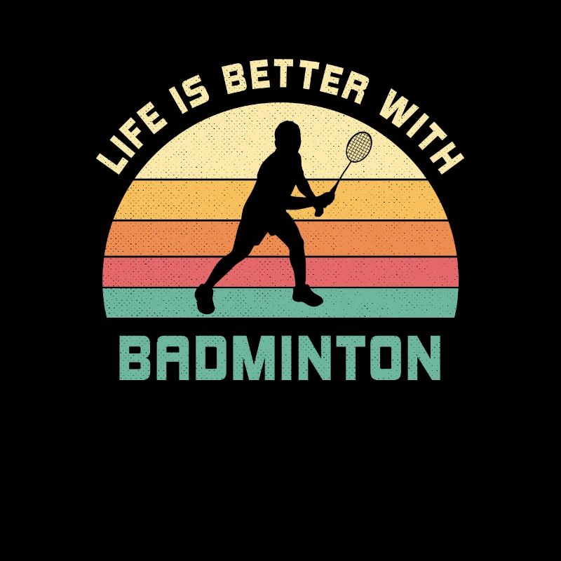 Life is better with Badminton Sport Team