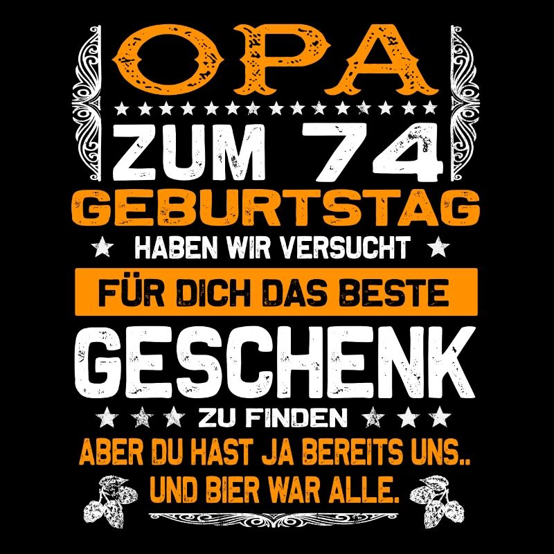 Opa 74. Geburtstag lustiges Bier Spruch