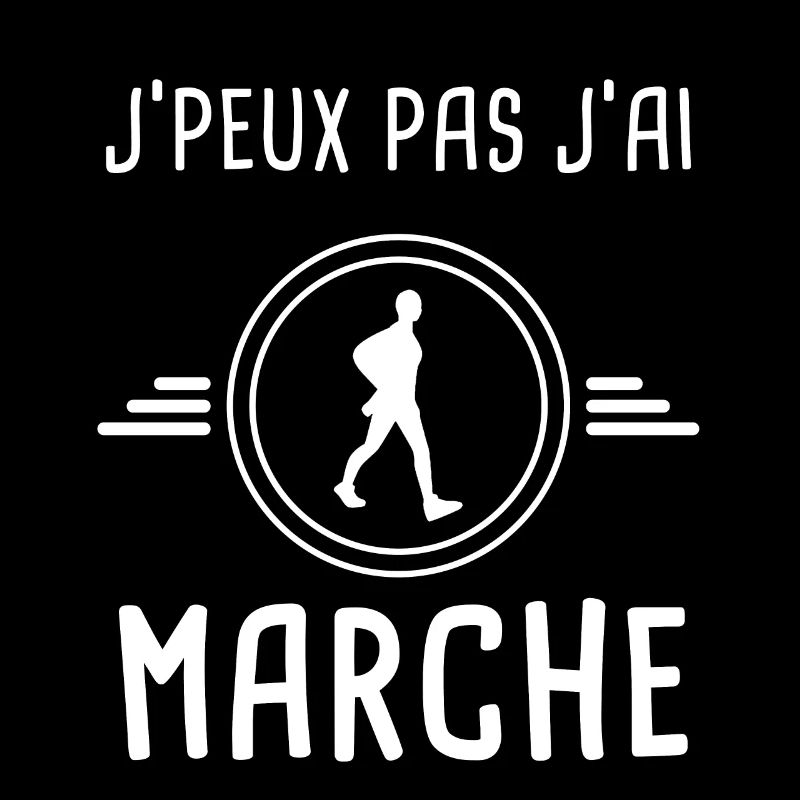 marche je peux pas j'ai marche marcheur