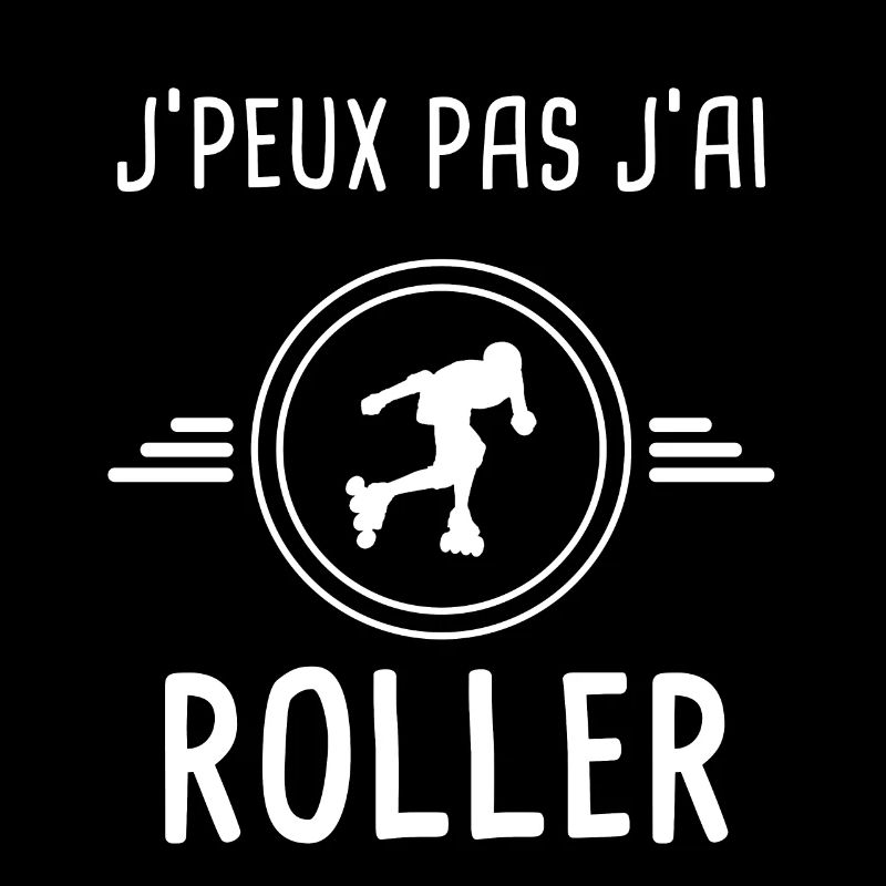 roller je peux pas j'ai roller patineur
