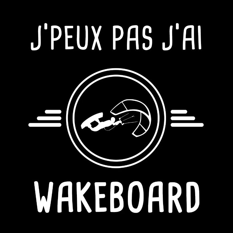 wakeboard je peux pas j'ai wakeboard wind surf