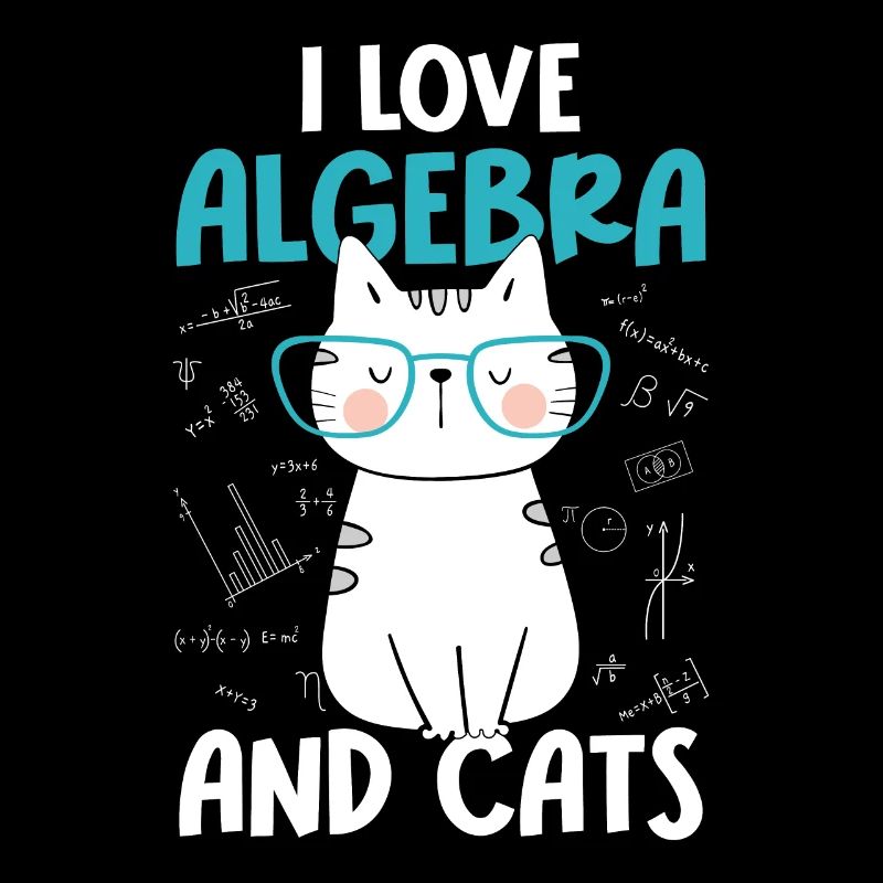J’adore les maths et les chats - Algèbre