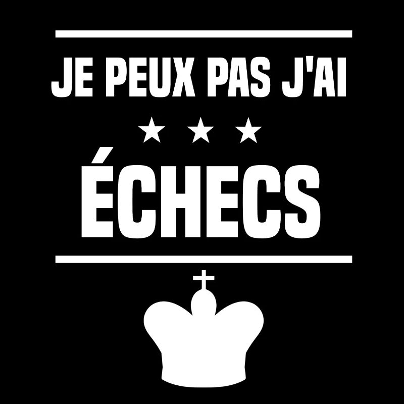 je peux pas j'ai échecs roi humour échec
