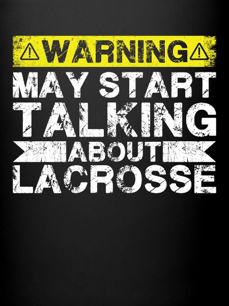 Talk about lacrosse