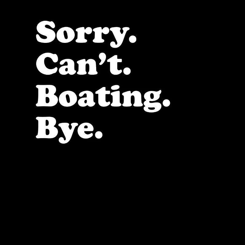 Sorry Can’t Bye - Navigation de plaisance