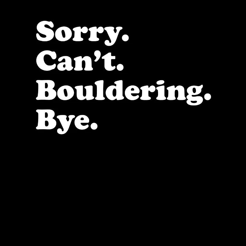 Tut Mir Leid, Can't Bye - Bouldern
