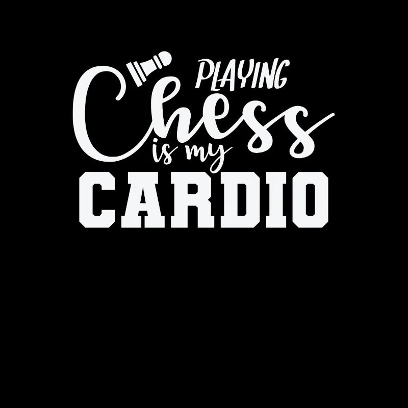 Playing Chess is my Cardio Chess Brain Teaser
