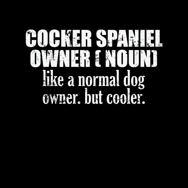 Cocker Spaniel Owner cooler than a normal Dog