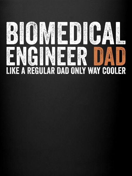 Father - Biomedical Engineer