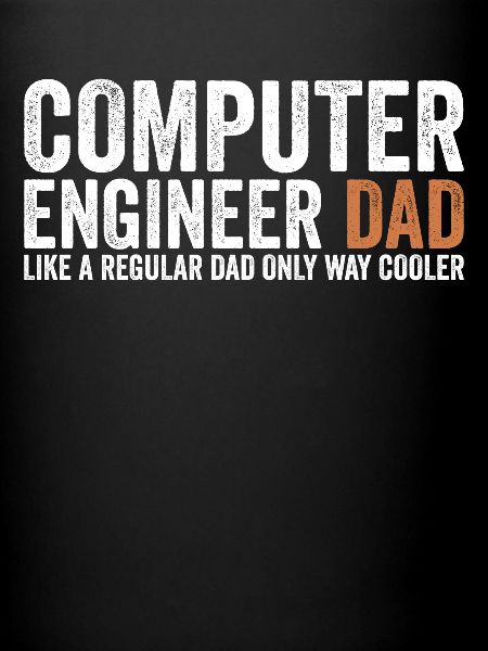 Dad - Computer Engineer