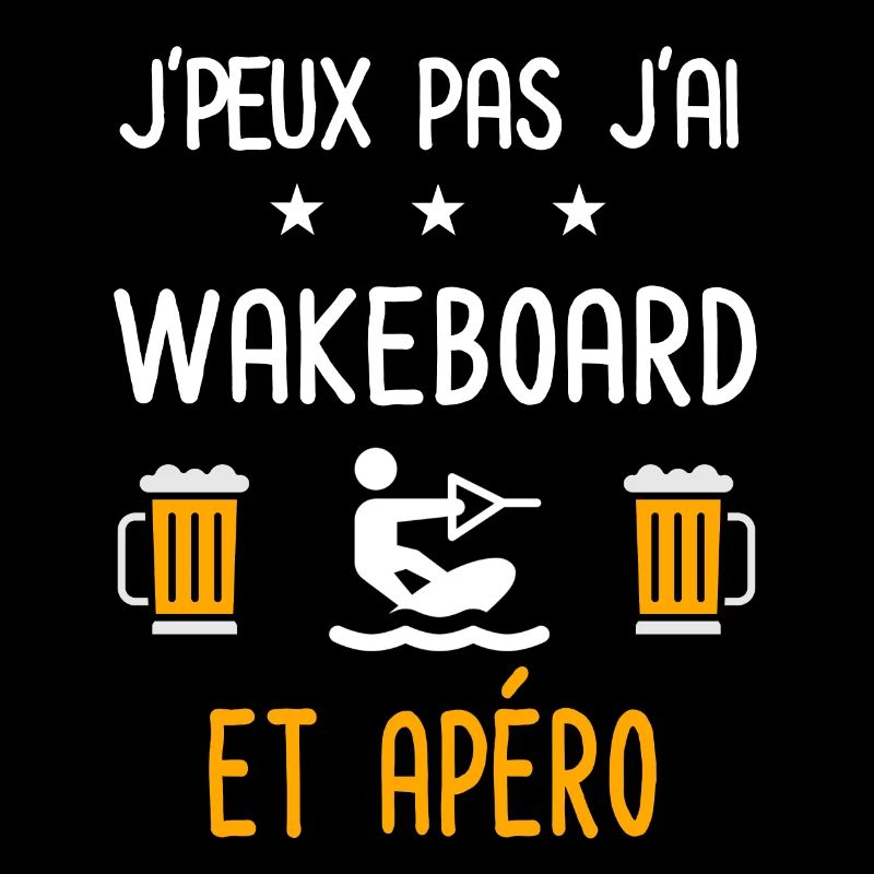 je peux pas j'ai wakeboard apéro