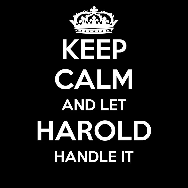 Keep Calm Handle It - Prénom Nom Drôle Harold